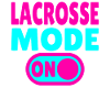 Lacrosse Mode On