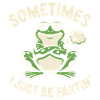 Sometimes I Just Be Fartin Frog