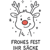 Merry Christmas, you sacks reindeer