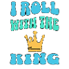 I Roll With The King