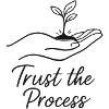 Trust the process Plant in Hand