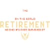 Retirement Hardest Job Typography