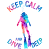 Keep Calm Dive Deep Bunter Taucher