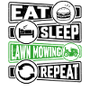 Eat Sleep Lawn Mowing Repeat