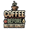 Nutritionist Coffee Nutritional Coach Coffee Lover