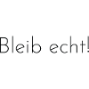 Bleib Echt!