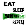 Eat Sleep Lawn Mowing Repeat