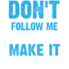 Don ́t follow me