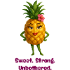 Pineapple heroine: Sweet strong unimpressed