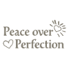 Peace over Perfection Serenity & Heart