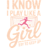 Know I Play Like a Girl