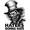 Haters Gonna Hate – Crazy Gentleman in Top Hat