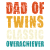 Dad of Twins Classic Overachiever