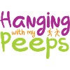 Hanging with my Peeps