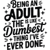 Adulthood Saying: The Stupid Thing