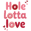 Hole Lotta Love – Sweet Donut Saying