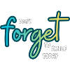 Don't forget to smile today