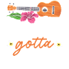 Hawaiian Ukulele Uke Uke Gotta Be