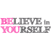 Believe In Yourself - Pink Scribble Black