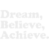 Rêve, croy, réussir - Motivation White
