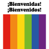 LGBT welcome Bienvenidos Bienvenidas Spanish  