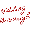 Existing is enough Mood Theme