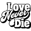 Love Never Die – Zeitlose Liebesbotschaft