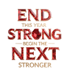 End Strong, Begin Stronger