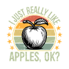 I just really like apples ok