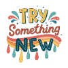 Try Something New