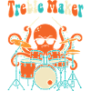 Treble Maker Drummer Musician Pun Drum