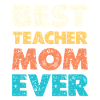 Best Teacher Mom Ever