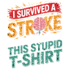 Überlebt Schlaganfall Shirt