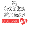 Je peux pas j'ai déjà quelqu'un