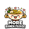More Ramen Please