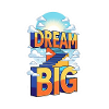 Dream Big Stairway to Sky