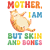 Cuddly Cat: Skin and Bones Saying