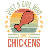 Just A Girl Who Loves Chickens