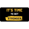 It's Time to Get Stronger