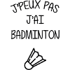 I can't I have Badminton