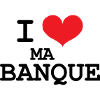 J’aime ma banque