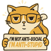 I'm Not Anti-social I'm Anti-stupid