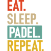 Padel | Eat.Sleep.Padel.Repeat.