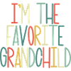 I'm the favorite grandchild