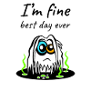 I’m fine. Best day ever. 