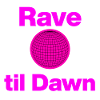 Rave til Dawn – Global Pink Glow!