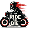 Ride or Die - Moto - Biker