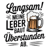 Bier Spruch Leber Überstunden Trinkspaß