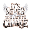 Never Too Late to Change