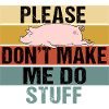 Cochon paresseux, s’il te plaît, ne me force pas à faire des trucs rétro